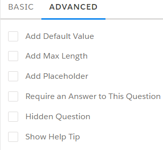 A list of advanced options with check boxes: Add Default Value, Add Max Length, Add Placeholder, Require an Answer to This Question, Hidden Question and Show Help Tip.